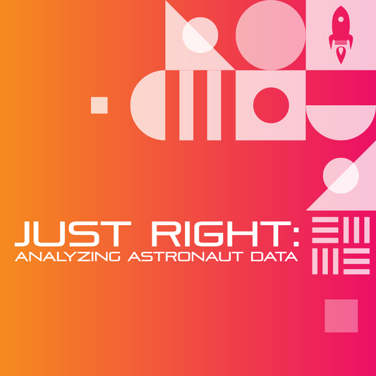 Just Right Analyzing Astronaut Data Lesson Plan