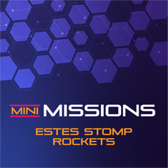 Mini Missions: Estes Stomp Rockets